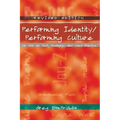 Performing Identity/Performing Culture: Hip Hop as Text, Pedagogy, and Lived Practice - Paperback