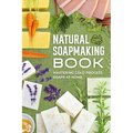 Natural Soapmaking Book: Mastering Cold Process Soaps at Home - Paperback