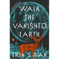 Walk the Vanished Earth - Paperback