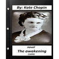 The Awakening (1899) NOVEL by Kate Chopin (Original Version) - Paperback