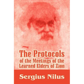 The Protocols of the Meetings of the Learned Elders of Zion with Preface and Explanatory Notes - Paperback