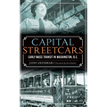 Capital Streetcars: Early Mass Transit in Washington, D.C. - Hardcover