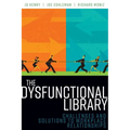 The Dysfunctional Library: Challenges and Solutions to Workplace Relationships - Paperback