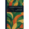 A Guide to Health - Hardcover