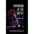 Tomorrow in the Battle - Paperback
