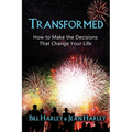 Transformed: How to Make the Decisions That Change Your Life - Paperback