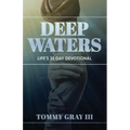 Deep Waters: Life's 31-Day Devotional - Paperback