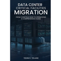 Data Center Critical Facilities Migration from Construction to Operations - Paperback