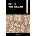 Shelley with Benjamin: A critical mosaic - Paperback