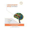 Cómo invertir en su cerebro: Una guía SharpBrains para mejorar su mente y su vida - Paperback
