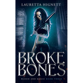 Broke Bones: A Fun, Fast-Paced Urban Fantasy: Blood and Magic Book Three - Paperback
