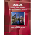 Macao Ecology, Nature Protection Laws and Regulation Handbook Volume 1 Strategic Information and Basic Laws - Paperback