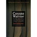 Coyote Warrior: One Man, Three Tribes, and the Trial That Forged a Nation, Second Edition - Paperback