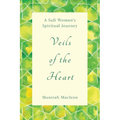 Veils of the Heart: A Sufi Woman's Spiritual Journey - Paperback