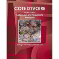 Cote D'Ivoire Labor Laws and Regulations Handbook - Strategic Information and Basic Laws - Paperback