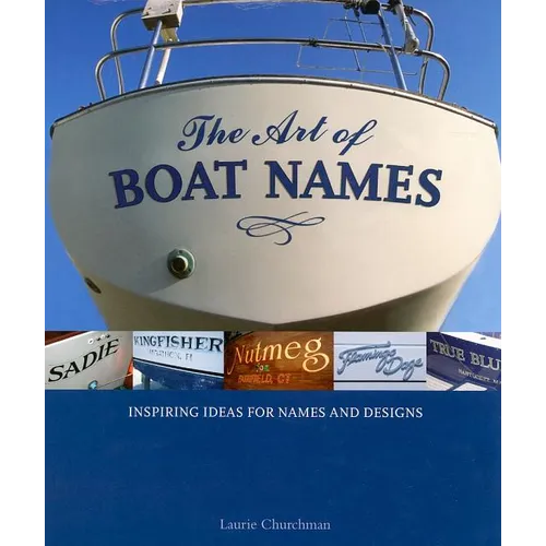 The Art of Boat Names: Inspiring Ideas for Names and Designs - Paperback
