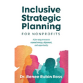 Inclusive Strategic Planning for Nonprofits: A five-step process to expand energy, alignment, and opportunity - Paperback