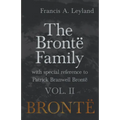 The Brontë Family - With Special Reference to Patrick Branwell Brontë Vol. II - Paperback