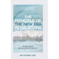 The Principle of the New Era in Galatians: Another Look at the Law of Christ (Gal 6:2) - Paperback
