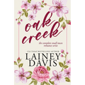 Oak Creek: The Complete Small-town Romance Series - Paperback
