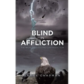 Blind In Affliction: The World's Evolving Contradiction - Paperback