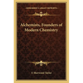Alchemists, Founders of Modern Chemistry - Paperback