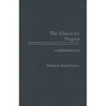 The Alliance for Progress: A Retrospective - Hardcover