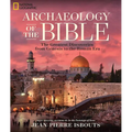 Archaeology of the Bible: The Greatest Discoveries from Genesis to the Roman Era - Hardcover