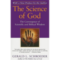 The Science of God: The Convergence of Scientific and Biblical Wisdom - Paperback