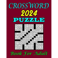 2024 Crossword Puzzle Book For Adults: Difficult Crossword Puzzles with Solutions for Adults and Seniors Who Enjoy Puzzles - Paperback