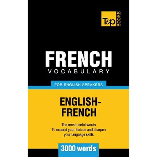 French Vocabulary for English Speakers - 3000 words - Paperback