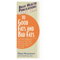 User's Guide to Good Fats and Bad Fats: Learn the Difference Between Fats That Make You Well and Fats That Make You Sick - Paperback