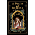 A Psalm of Reaping - Hardcover