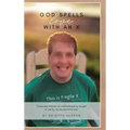 God spells LOVE with an X: Treasured lessons of motherhood as taught to me by my exceptional son. - Hardcover