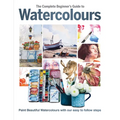 The Complete Beginner's Guide to Watercolours - Hardcover