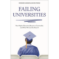 Failing Universities: How Higher Education Became a Commodity and What We Can Do about It - Hardcover