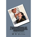 Confessions of a Programmers Assistant: Book 3 from; ?The Making of the Monarch Series? - Paperback