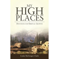 My High Places: Devotions for Spiritual Growth - Paperback