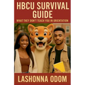 HBCU Survival Guide: What They Don't Teach You in Orientation - Paperback