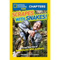 National Geographic Kids Chapters: Scrapes with Snakes!: True Stories of Adventures with Animals - Paperback