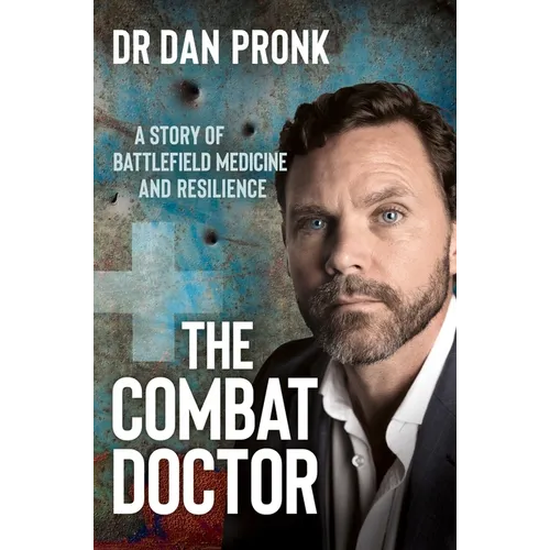 The Combat Doctor: A Story of Battlefield Medicine and Resilience - Paperback