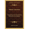 Hebraic Literature: Translations from The Talmud, Midrashim and Kabbala - Paperback