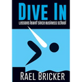 Dive in: Lessons learnt since Business School - Paperback