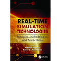 Real-Time Simulation Technologies: Principles, Methodologies, and Applications - Paperback