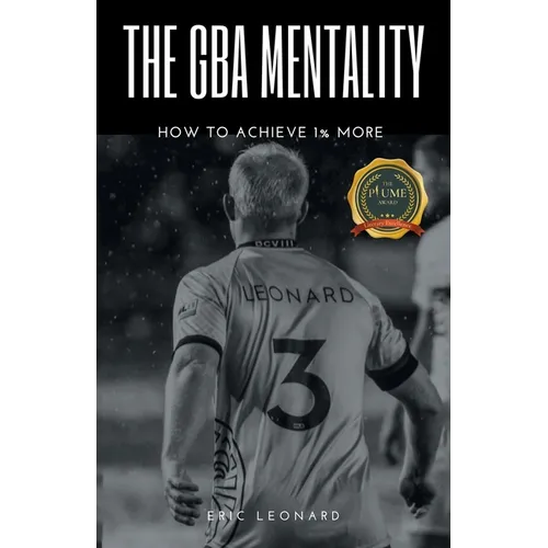 The Gba Mentality: How to Achieve 1% More - Paperback