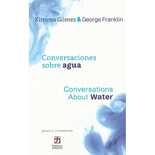 Conversaciones sobre agua/Conversations about Water: Bilingual edition (Spanish-English) (poetry crossover) - Paperback