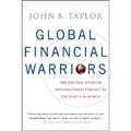Global Financial Warriors: The Untold Story of International Finance in the Post-9/11 World - Paperback