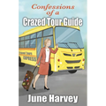 Confessions of a Crazed Tour Guide - Paperback