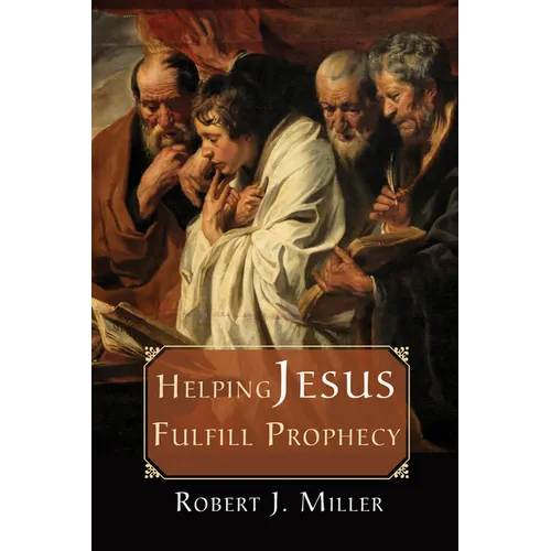 Helping Jesus Fulfill Prophecy - Hardcover