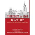 Children and Fish Don't Talk (Hardcover) - Hardcover